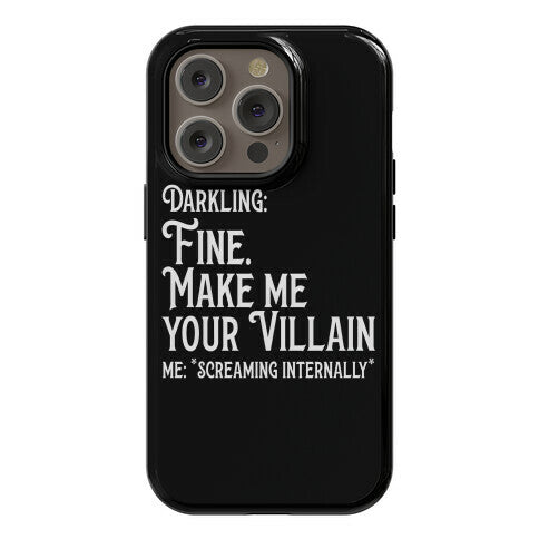 Make Me Your Villain Phone Case